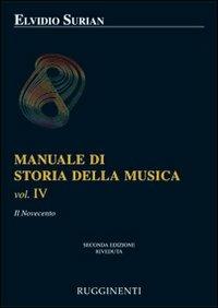 Manuale di storia della musica. Vol. 4: Il Novecento - Elvidio Surian - copertina