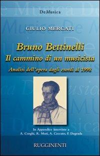 Bruno Bettinelli. Il cammino di un musicista - Giulio Mercati - copertina