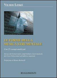 Le forme della musica strumentale. Con 25 esempi analizzati - Vilmos Leskó - copertina