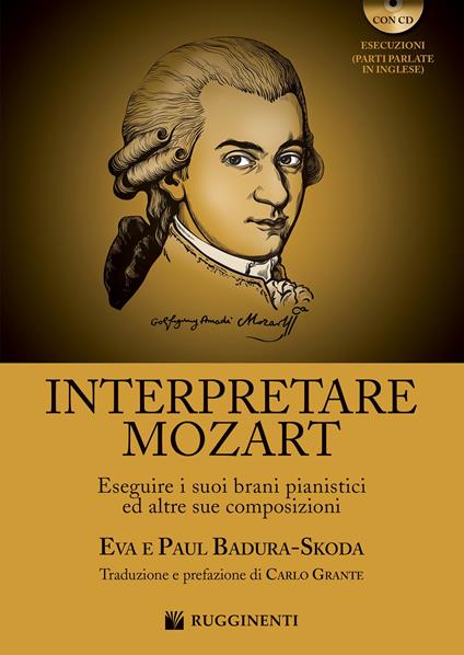 Interpretare Mozart eseguire i suoi brani pianistici ed altre sue composizioni. Con CD-Audio - Eva Badura Skoda - copertina