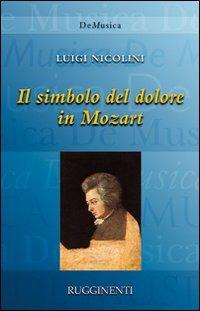 Il simbolo del dolore in Mozart - Luigi Nicolini - copertina