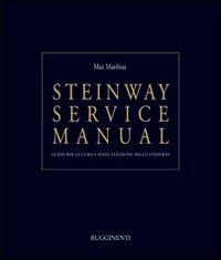 Steinway service manual. Guida per la cura e manutenzione dello Steinway - Max Matthias - copertina