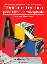 Teoria e tecnica per il piccolo principiante. Preparatorio B