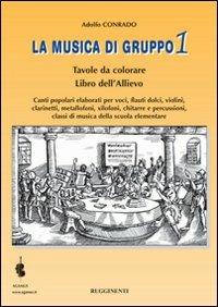 La musica di gruppo. Libro dell'allievo. Per la Scuola media. Vol. 1 - Adolfo Conrado - copertina