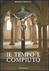 Il tempo è compiuto. Con CD Audio - Roberto Bacchini - copertina