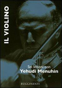 Il violino. Sei lezioni con Yehudi Menuhin - Yehudi Menuhin - copertina