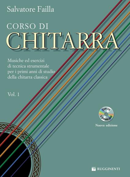 Corso di chitarra. Musiche ed esercizi di tecnica strumentale per i primi anni di studio della chitarra classica. Con file audio per il download. Vol. 1 - Salvatore Failla - copertina