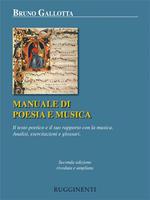 Manuale di poesia e musica. Il testo poetico e il suo rapporto con la musica. Analisi, esercitazioni e glossari