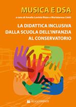 Musica e DSA. La didattica inclusiva dalla scuola dell'infanzia al conservatorio