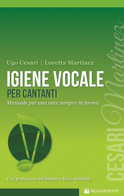 Igiene vocale per cantanti - Loretta Martinez,Ugo Cesari - copertina