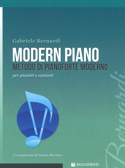 Modern piano. Metodo di pianoforte moderno per pianisti e cantanti - Gabriele Bernardi - copertina