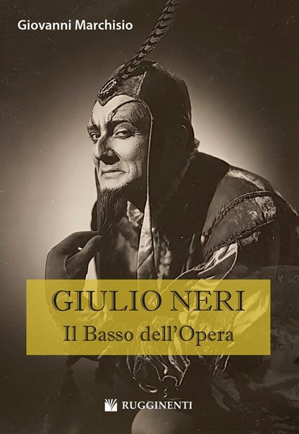 Giulio Neri. Il basso dell'Opera - Giovanni Marchisio - copertina
