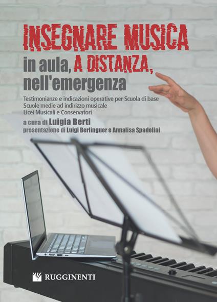Insegnare musica, in aula, a distanza, nell'emergenza. Testimonianze e indicazioni operative per Scuola di base, Scuole medie ad indirizzo musicale, Licei Musicali e conservatori - copertina