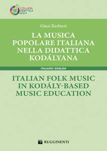 Libro La musica popolare italiana nella didattica kodályana-Italian folk music in kodály-based music education Giusi Barbieri