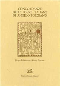 Concordanze delle poesie italiane di Angelo Poliziano - Jürgen Rolshoven,Alessio Fontana - copertina