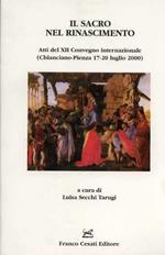 Il sacro nel Rinascimento. Atti del Congresso (Pienza-Chianciano, 17-20 luglio 2000)