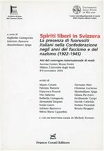 Spiriti liberi in Svizzera. La presenza di fuoriusciti italiani nella confederazione negli anni del fascismo e del nazismo (1922-1945)