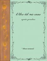 Il libro del mio anno. Agenda giornaliera