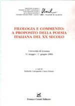 Filologia e commento: a proposito della poesia italiana del XX secolo. Atti del convegno (Losanna, 31 maggio - 1 giugno 2006)