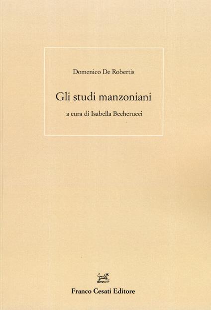 Gli studi manzoniani - Domenico De Robertis - copertina