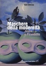 Maschere della modernità. Joyce e Pirandello