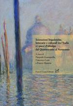 Interazioni linguistiche, letterarie e culturali tra l'Italia e i paesi d'oltralpe dal Quattrocento al Novecento