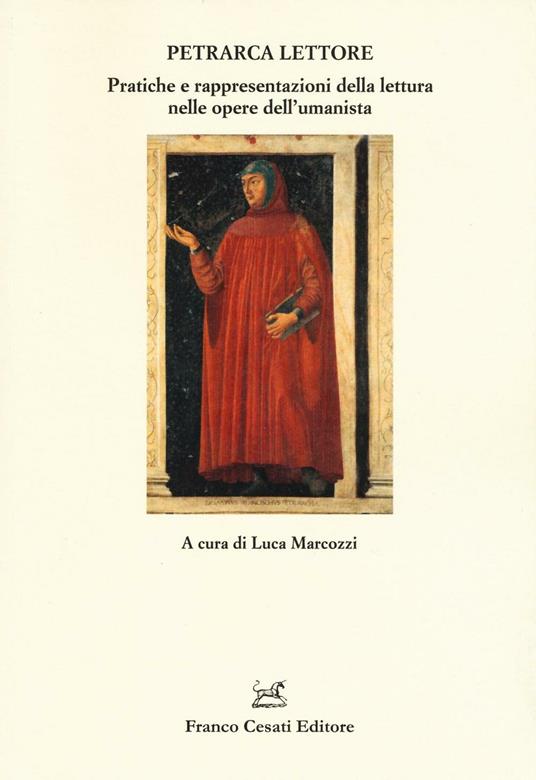 Petrarca lettore. Pratiche e rappresentazioni della lettura nelle opere dell'umanista - copertina