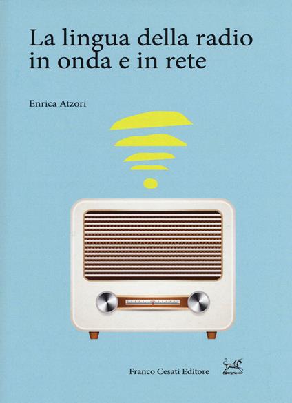 La lingua della radio in onda e in rete - Enrica Atzori - copertina