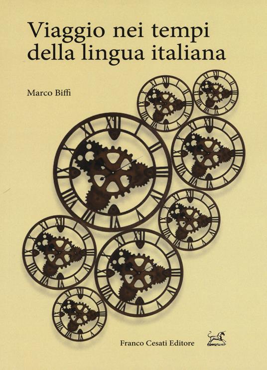 Viaggio nei tempi della lingua italiana - Marco Biffi - copertina