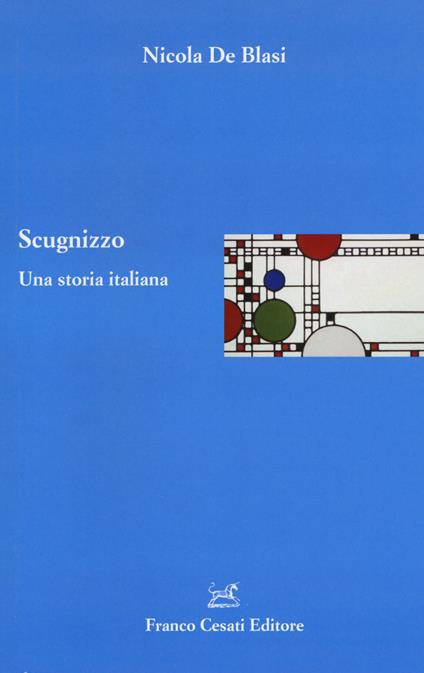 Scugnizzo. Una storia italiana - Nicola De Blasi - copertina