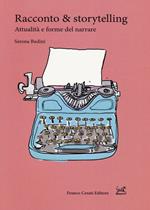 Racconto & storytelling. Attualità e forme del narrare