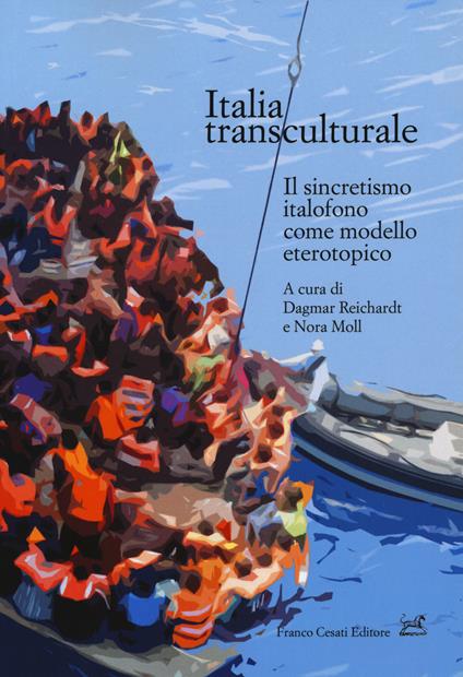 Italia transculturale. Il sincretismo italofono come modello eterotopico - copertina