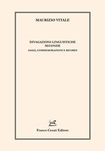 Divagazioni linguistiche seconde. Saggi, commemorazioni e ricordi