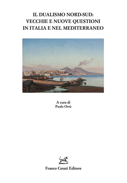 Il dualismo Nord-Sud. Vecchie e nuove questioni in Italia e nel Mediterraneo - copertina