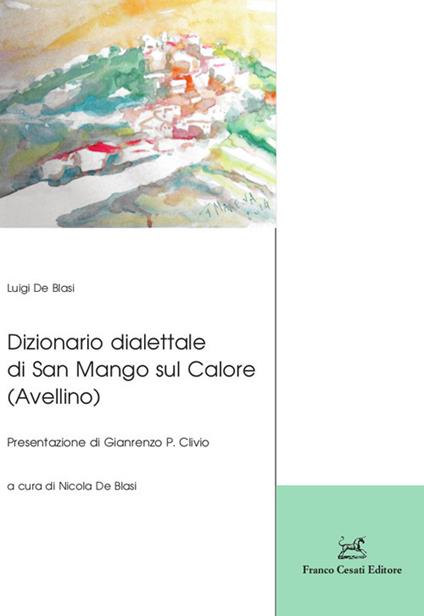 Dizionario dialettale di San Mango sul Calore (Avellino) - Luigi De Blasi - copertina
