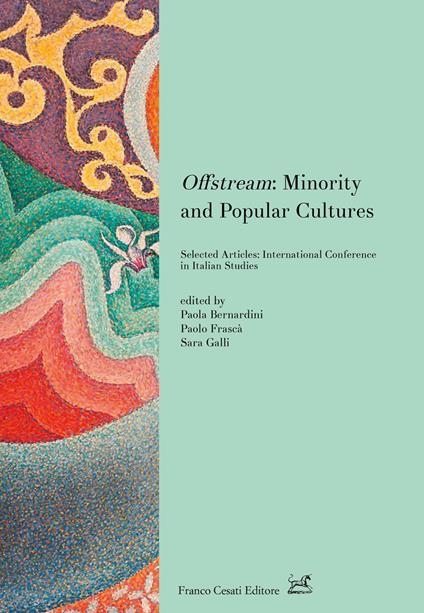Offstream: minority and popular cultures. Selected articles: International conference in Italian studies (Toronto, October 2017) - copertina