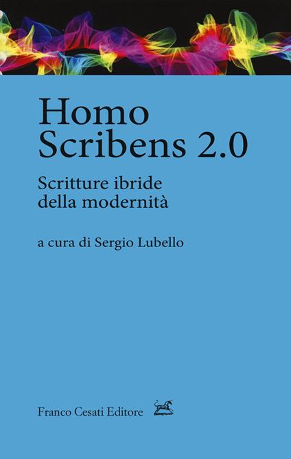 Homo scribens 2.0. Scritture ibride della modernità - copertina
