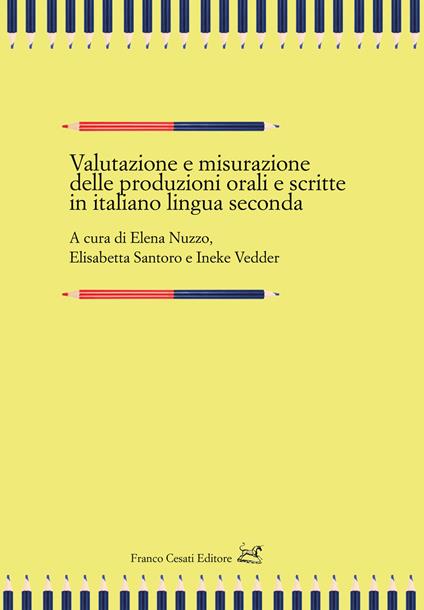 Valutazione e misurazione delle produzioni orali e scritte in italiano lingua seconda - copertina