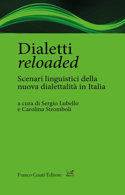 Dialetti reloaded. Scenari linguistici della nuova dialettalità in Italia - copertina