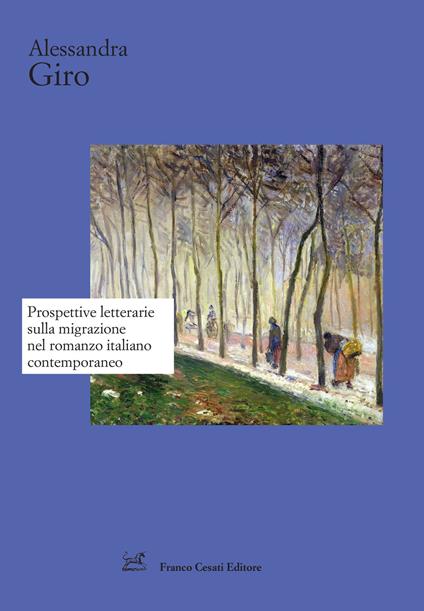 Prospettive letterarie sulla migrazione nel romanzo italiano contemporaneo - Alessandra Giro - copertina