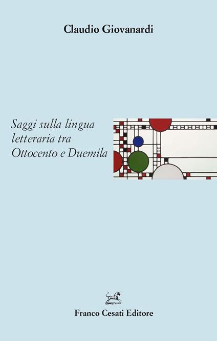 Saggi sulla lingua letteraria tra Ottocento e Duemila - Claudio Giovanardi - copertina