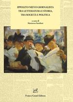 Ippolito Nievo giornalista tra letteratura e storia, tra società e politica