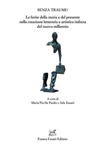 Senza traumi? Le ferite della storia e del presente nella creazione letteraria e artistica italiana del nuovo millennio - copertina