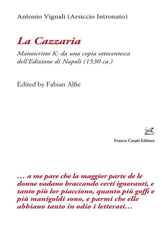 La cazzaria. Manoscritto K: da una copia ottocentesca dell'Edizione di Napoli (1530 ca.). Ediz. critica - Antonio Vignali - copertina