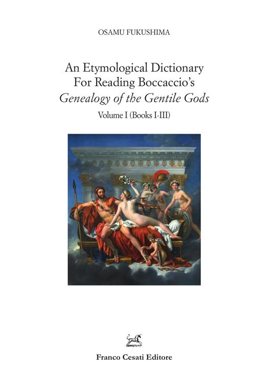 An etymological dictionary for reading Boccaccio's «Genealogy of the gentile gods». Vol. 1: Books I-III. - Osamu Fukushima - copertina