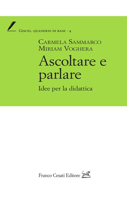 Ascoltare e parlare. Idee per la didattica - Carmela Sammarco,Miriam Voghera - copertina