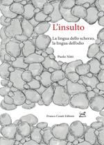 L' insulto. La lingua dello scherzo, la lingua dell'odio