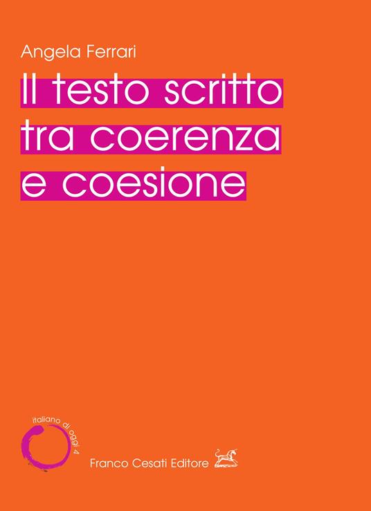 Il testo scritto tra coerenza e coesione - Angela Ferrari - copertina