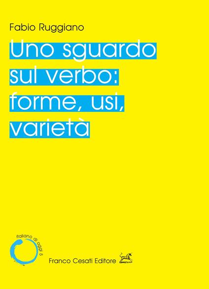 Uno sguardo sul verbo: forme, usi, varietà - Fabio Ruggiano - copertina