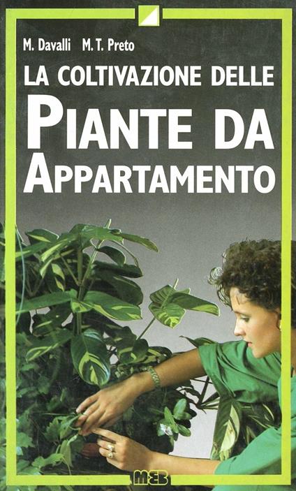 La coltivazione delle piante d'appartamento - Mario Davalli,M. Teresa Preto - copertina